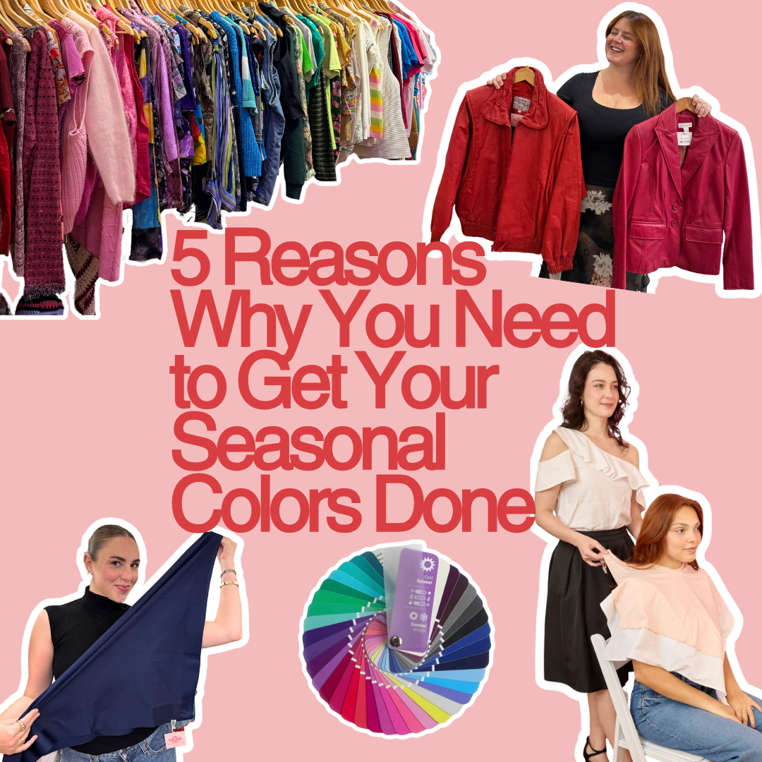5 Reasons to Get Your Seasonal Colors Done (and Transform Your Wardrobe)
